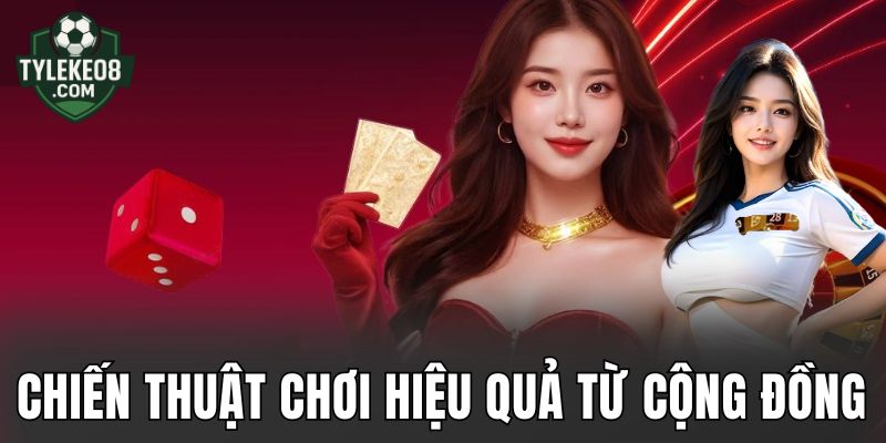 Chiến thuật chơi hiệu quả từ cộng đồng