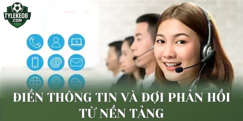 Điền thông tin và đợi phản hồi từ nền tảng